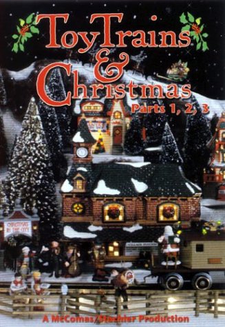 Toy Trains & Christmas, Parts 1, 2, 3